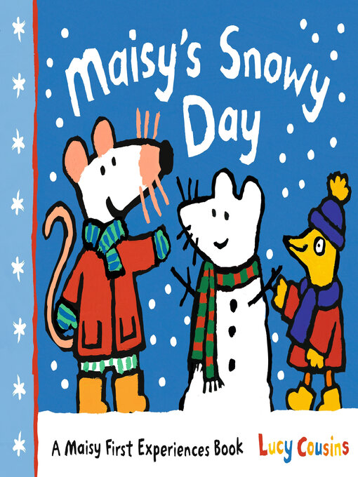Title details for Maisy's Snowy Day by Lucy Cousins - Available